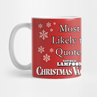 Most Likely To Quote Christmas Vacation Mug